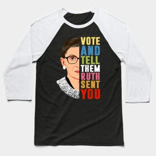 Vote And Tell Them Ruth Sent You - Vote Election Baseball T-Shirt